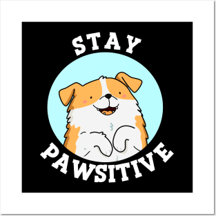 Stay Pawsitive Cute Puppy Dog Pun Posters and Art